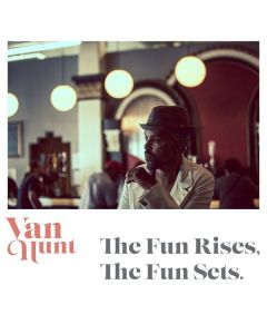 Van Hunt - The Fun Rises, The Fun Sets. CD