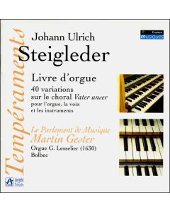 Johann Ulrich Steigleder (1593-1635) - 40 Variationen über "Vater unser" CD