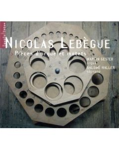 Nicolas Antoine Lebegue (1631-1702) - Orgelwerke & Motetten SACD