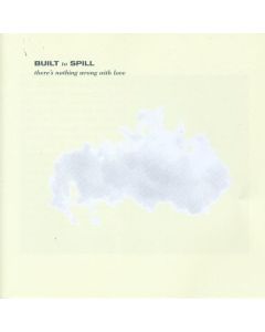 Built To Spill - There´s Nothing Wrong With Love CD