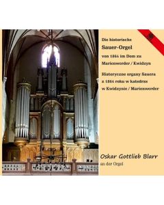 Die historische Sauer-Orgel von 1864 im Dom zu Marienwerder / Kwidzyn CD