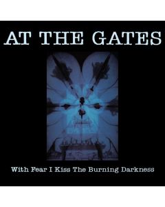 At The Gates - With Fear I Kiss The Burning Darkness CD