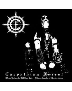 Carpathian Forest - We're Going To Hell For This (180g) LP