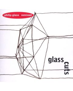 Philip Glass - Glass Cuts - Philip Glass Remixes CD