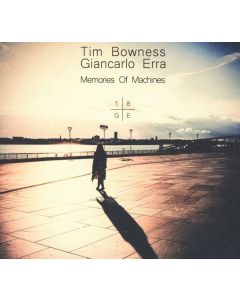 Tim Bowness & Giancarlo Erra - Memories Of Machines (10th Anniversary Edition) CD
