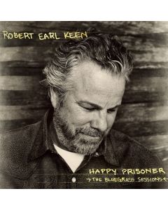 Robert Earl Keen - Happy Prisoner: The Bluegrass Sessions (remastered) (180g) LP