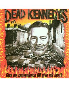 Dead Kennedys - Give Me Convenience Or Give Me Death CD