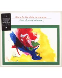 Choir Of Young Believers - This Is For The White In Your Eyes CD
