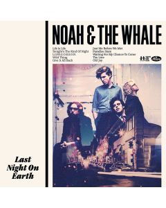 Noah & The Whale - Last Night On Earth (180g) LP