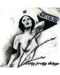 Dirty Pretty Things - Waterloo To Anywhere (180g) LP