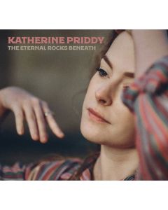 Katherine Priddy - Eternal Rocks Beneath CD