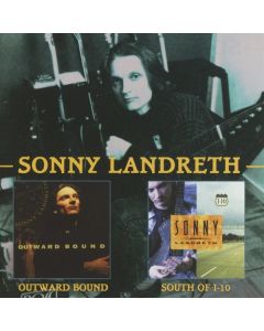 Sonny Landreth - Outward Bound / South Of I-10 CD