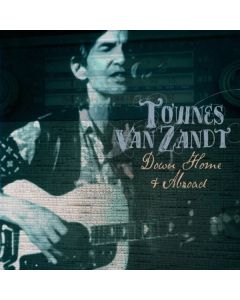 Townes Van Zandt - Down Home & Abroad CD