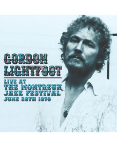 Gordon Lightfoot - Live At The Montreux Jazz Festival, June 26th, 1976 CD