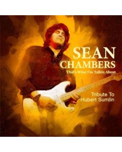 Sean Chambers - That's What I'm Talkin About: Tribute To Hubert Sumlin CD