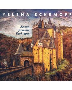 Yelena Eckemoff - Scenes Fom The Dark Ages CD