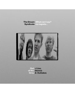 The Dream Syndicate - What I Can Say? No Regrets... - Out Of The Grey (+ Live, Demos & Outtakes) CD