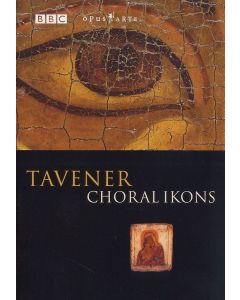 John Tavener (1944-2013) - Chorwerke "Choral Ikons" DVD