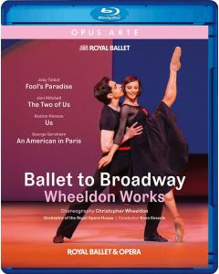 The Royal Ballet - Ballet to Broadway (Wheeldon Works) BR
