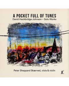 David Hackbridge Johnson - Werke für Violine/Viola solo - "A Pocket full of Tunes" CD