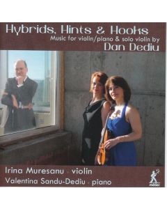 Dan Dediu - Kamermusik für Violine & Klavier und Violine solo "Hybrids, Hints & Hooks" CD