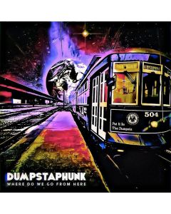 Dumpstaphunk - Where Do We Go From Here CD