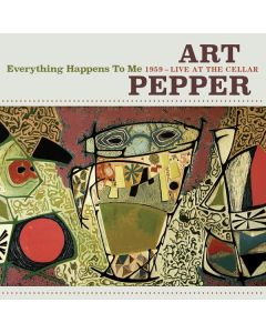Art Pepper (1925-1982) - Everything Happens To Me: 1959 - Live At The Cellar CD