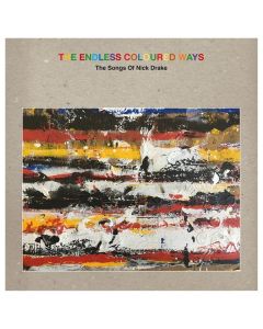 The Endless Coloured Ways: The Songs Of Nick Drake (180g) LP