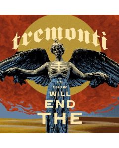 Tremonti - The End Will Show Us How CD