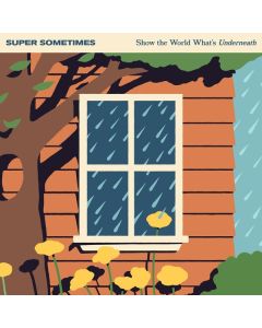 Super Sometimes - Show The World What's Underneath (Limited Edition) (Eco Blue Vinyl) LP