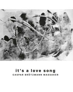 Caspar Brötzmann - It's A Love Song LP