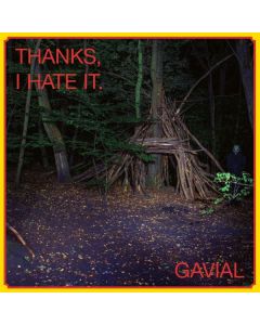 Gavial - Thanks, I Hate it LP