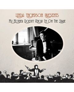 Linda Thompson - My Mother Doesn't Know I'm On The Stage CD