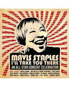Mavis Staples - I'll Take You There: An All-Star Concert Celebration CD