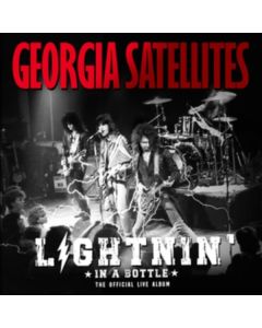 The Georgia Satellites - Lightnin' In A Bottle: The Official Live Album CD