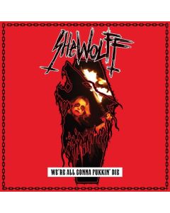 Shewolff - We're All Gonna Fukkin' Die CD