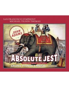 John Adams - Absolute Jest für Streichquartett & Orchester SACD