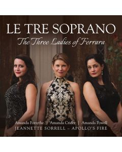 Le Tre Soprano - The Three Ladies of Ferrara CD
