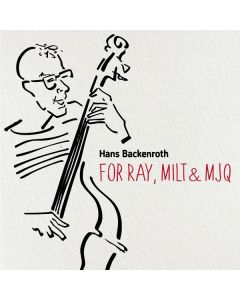 Hans Backenroth - For Ray, Milt & MJQ CD