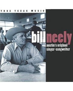 Bill Neely - Austins Original Singer-Songwriter CD