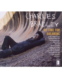 Charles Bradley - No Time For Dreaming CD