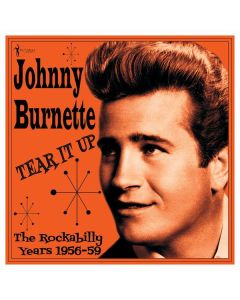 Johnny Burnette - Tear It Up: The Rockabilly Years 1956-59 LP