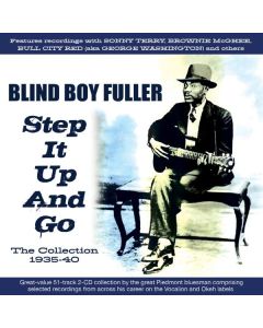Blind Boy Fuller - Step It Up And Go: The Collection 1935 - 1940 CD