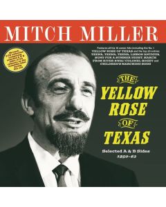 Mitch Miller - The Yellow Rose Of Texas: Selected A & B Sides 1950 - 1962 CD