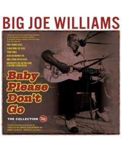 Big Joe Williams (Guitar/Blues) - Baby Please Don't Go: The Collection 1935 - 1962 CD