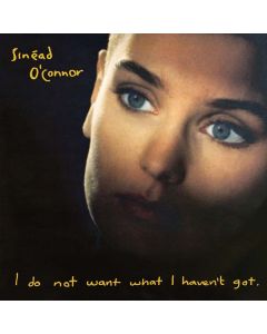Sinéad O'Connor - I Do Not Want What I Haven't Got (180g) LP