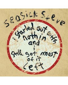 Seasick Steve - I Started Out With Nothing And I Still Got Most Of It Left CD