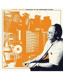Kearney Barton: Architect Of The Northwest Sound CD