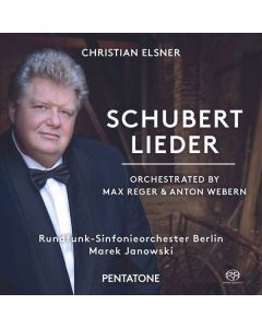 Franz Schubert (1797-1828) - Lieder in Orchesterfassungen (orchestriert von Max Reger & Anton Webern) SACD