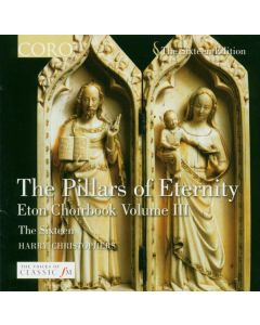 The Sixteen - Eton Choir Book Vol.3 "The Pillars of Eternita" CD